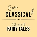 EPIC CLASSICAL - Classical Fairy Tales Radio Logo