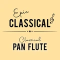 EPIC CLASSICAL - Classical Pan Flute Radio Logo